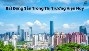 Bất Động Sản Trong Thị Trường Hiện Nay