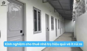 Kinh nghiệm cho thuê nhà trọ hiệu quả và ít rủi ro