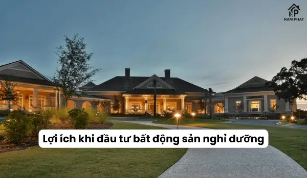 Lợi ích khi đầu tư bất động sản nghỉ dưỡng