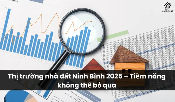 Thị trường nhà đất Ninh Bình 2025 - Tiềm năng không thể bỏ qua