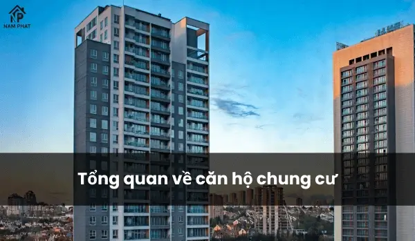 Tổng quan về căn hộ chung cư